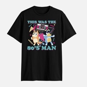 Bluey: This Was The 80’s Man’ Black T-Shirt Men's Size S NWT